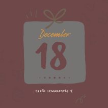 december 18. lemaradtál