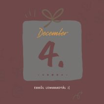 december 4. lemaradtál