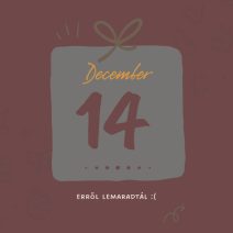 december 14. lemaradtál