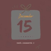 december 15. lemaradtál