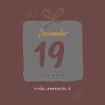 december 19. lemaradtál